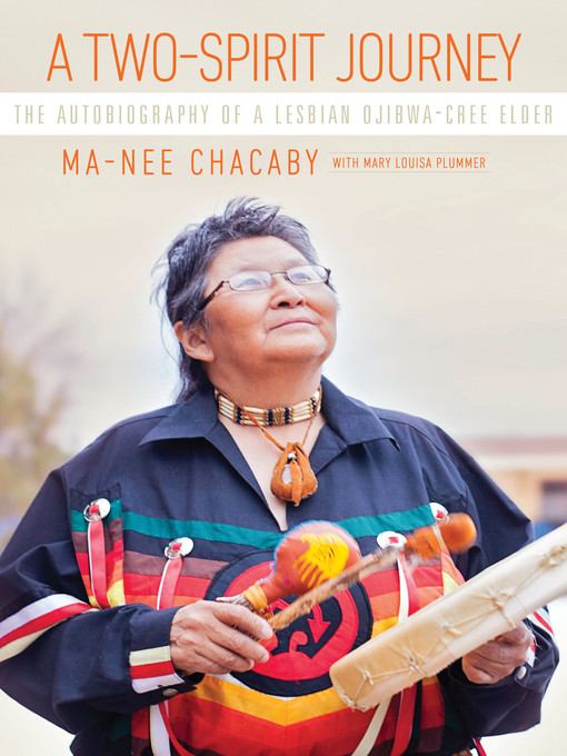 Title details for A Two-Spirit Journey by Ma-Nee Chacaby - Wait list